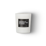 ALEX COSMETIC Candle No.3 - Instead of bringing you flowers ...